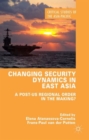 Image for Changing security dynamics in East Asia  : a post-US regional order in the making?