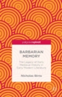 Image for Barbarian Memory: the legacy of early medieval history in early modern literature