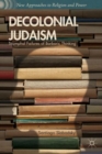 Image for DeColonial Judaism  : triumphal failures of barbaric thinking