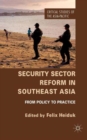 Image for Security sector reform in Southeast Asia  : from policy to practice