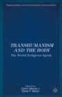Image for Transhumanism and the body  : the world religions speak