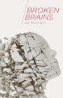Image for Broken brains