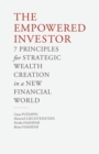 Image for The empowered investor: 7 strategic principles for wealth creation in a new financial world