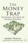Image for The money trap  : escaping the grip of global finance