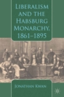 Image for Liberalism and the Habsburg Monarchy, 1861-1895