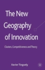 Image for The new geography of innovation  : clusters, competitiveness and theory