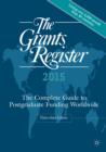 Image for The grants register 2015  : the complete guide to postgraduate funding worldwide