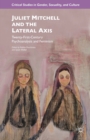 Image for Juliet Mitchell and the lateral axis: twenty-first-century psychoanalysis and feminism