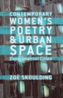 Image for Contemporary women&#39;s poetry and urban space: experimental cities