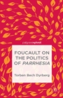Image for Foucault on the politics of parrhesia