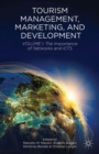 Image for Tourism management, marketing, and developmentVolume 1,: The importance of networks and ICTs