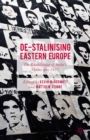 Image for De-Stalinising Eastern Europe: the rehabilitation of Stalin&#39;s victims after 1953