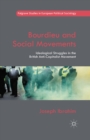 Image for Bourdieu and Social Movements: Ideological Struggles in the British Anti-Capitalist Movement