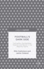 Image for Football&#39;s dark side: corruption, homophobia, violence and racism in the beautiful game
