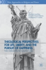 Image for Theological perspectives for life, liberty, and the pursuit of happiness  : public intellectuals for the twenty-first century