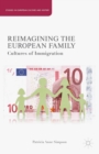 Image for Re-imagining the European family: cultures of immigration