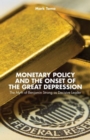 Image for Monetary policy and the onset of the Great Depression  : the myth of Benjamin Strong as decisive leader