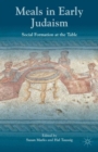 Image for Meals in early Judaism  : social formation at the table