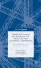 Image for Christian-Muslim relations in the Lutheran and Anglican communions  : historical encounters and contemporary projects