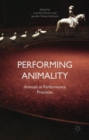 Image for Performing animality  : animals in performance practices