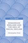 Image for Edwardian England and the idea of racial decline
