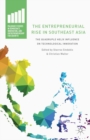 Image for The Entrepreneurial Rise in Southeast Asia: The Quadruple Helix Influence on Technological Innovation