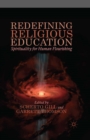 Image for Redefining religious education: spirituality for human flourishing
