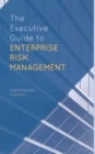 Image for The Executive Guide to Enterprise Risk Management