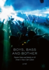 Image for Boys, bass and bother: popular dance and identity in UK drum &#39;n&#39; bass club culture.