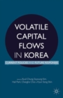 Image for Volatile captial flows in Korea  : current policies and future responses