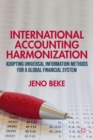Image for International accounting harmonization  : adopting universal information methods for a global financial system