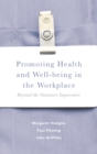 Image for Promoting health and well-being in the workplace: beyond the statutory imperative
