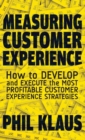 Image for Measuring customer experience  : how to develop and execute the most profitable customer experience strategies