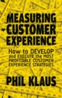 Image for Measuring customer experience: how to develop and execute the most profitable customer experience strategies