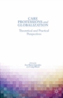 Image for Care professions and globalization: theoretical and practical perspectives
