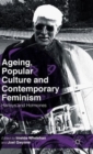 Image for Ageing, popular culture and contemporary feminism  : Harleys and hormones