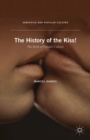 Image for The history of the kiss!: the birth of popular culture