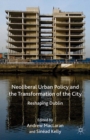 Image for Neoliberal urban policy and the transformation of the city: reshaping Dublin