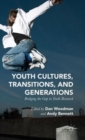 Image for Youth cultures, transitions, and generations  : bridging the gap in youth research