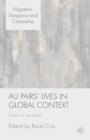 Image for Au Pairs&#39; Lives in Global Context: Sisters or Servants?