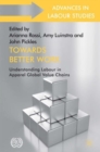 Image for Towards better work  : understanding labour in apparel global value chains
