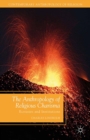 Image for The anthropology of religious charisma: ecstasies and institutions