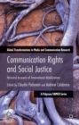 Image for Communication rights and social justice  : historical accounts of transnational mobilizations