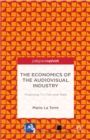Image for The economics of the audiovisual industry: financing TV, film and web