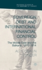 Image for Sovereign debt and international financial control  : the Middle East and the Balkans, 1870-1914