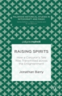 Image for Raising spirits: how a conjuror&#39;s tale was transmitted across the Enlightenment