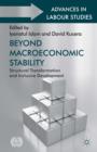 Image for Beyond macroeconomic stability  : structural transformation and inclusive development