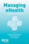 Image for Managing eHealth  : from vision to reality