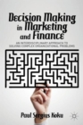 Image for Decision making in marketing and finance  : an interdisciplinary approach to solving complex organizational problems