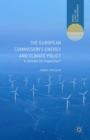 Image for The European Commission&#39;s energy and climate policy: a climate for expertise?